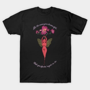 Call me your nymph… T-Shirt